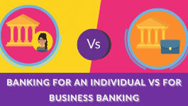 Banking for an Individual vs Banking for a business